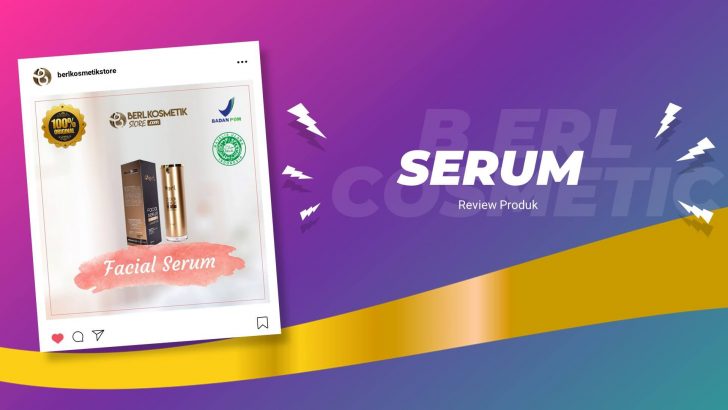 Manfaat dan Khasiat B ERL Facial Serum